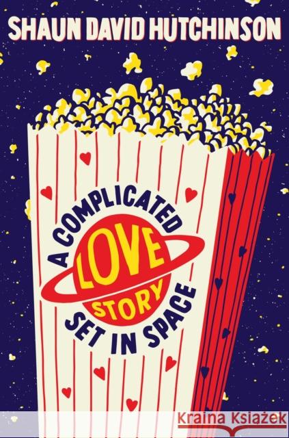 A Complicated Love Story Set in Space Shaun David Hutchinson 9781534448544 Simon & Schuster - książka