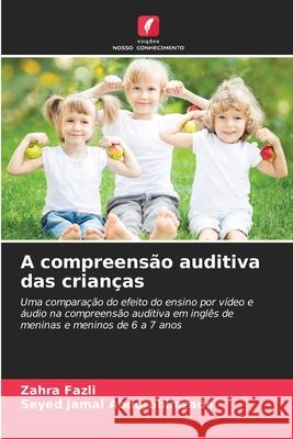 A compreensão auditiva das crianças Fazli, Zahra, Abdorahimzade, Seyed Jamal 9786209164798 Edições Nosso Conhecimento - książka
