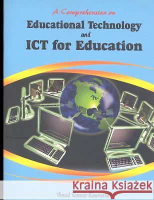 A Comprehension on Educational Technology and ICT for Education Kanvaria, Vinod Kumar 9789380570709 Gbo - książka