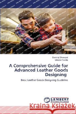 A Comprehensive Guide for Advanced Leather Goods Designing Durairaj Dhanapal, Sitwala Mundia 9786205496428 LAP Lambert Academic Publishing - książka
