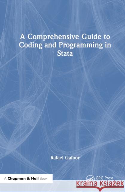 A Comprehensive Guide to Coding and Programming in Stata Rafael Gafoor 9781032774855 CRC Press - książka