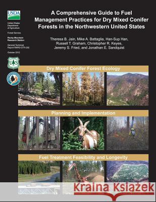 A Comprehensive Guide to Fuel Management Practices for Dry Mixed Conifer Forests in the Northwestern United States Jain 9781507655207 Createspace - książka
