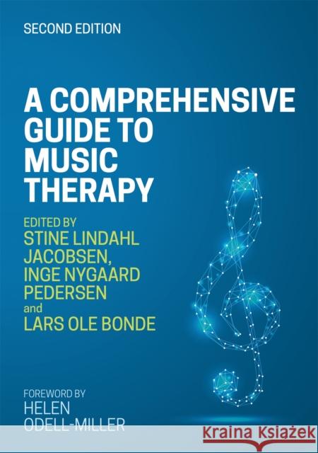 A Comprehensive Guide to Music Therapy, 2nd Edition: Theory, Clinical Practice, Research and Training Stine Lindahl Jacobsen Inge Nygaard Pedersen Lars OLE Bonde 9781785924279 Jessica Kingsley Publishers - książka