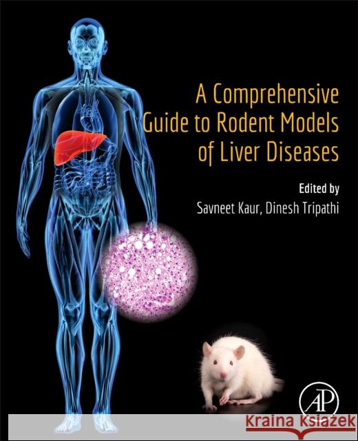 A Comprehensive Guide to Rodent Models of Liver Diseases Savneet Kaur Dinesh M. Tripathi 9780323994781 Academic Press - książka