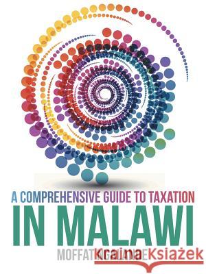 A Comprehensive Guide to Taxation in Malawi Moffat Ngalande 9781524639310 Authorhouse - książka