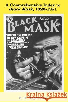 A Comprehensive Index to Black Mask, 1920-1951 E. R. Hagemann 9780879722029 Popular Press - książka