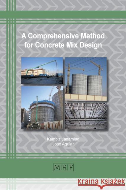 A Comprehensive Method for Concrete Mix Design Kambiz Janamian Jose Aguiar 9781644900581 Materials Research Forum LLC - książka