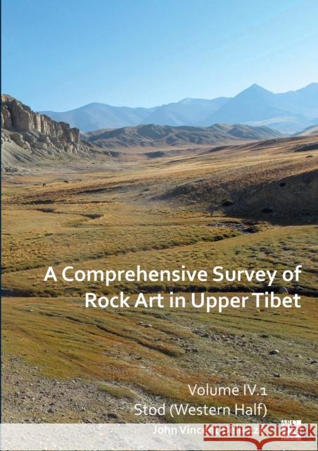 A Comprehensive Survey of Rock Art in Upper Tibet: Volume IV: Stod (Western Half) John Vincent (University of Virginia, USA / University of Bern) Bellezza 9781803278735 Archaeopress Publishing - książka