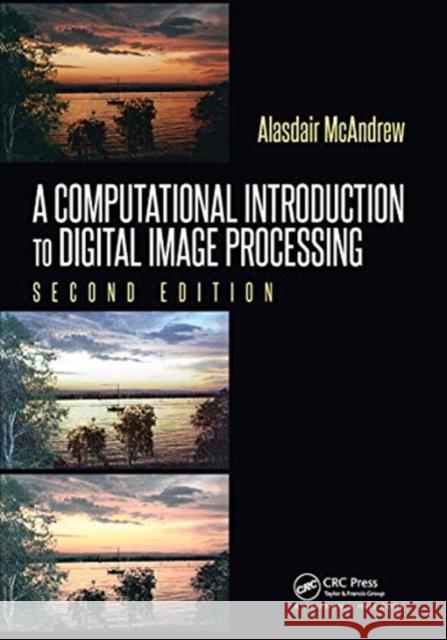 A Computational Introduction to Digital Image Processing Alasdair McAndrew 9780367783334 CRC Press - książka