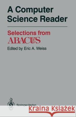 A Computer Science Reader: Selections from Abacus E. A. Weiss Eric A. Weiss 9780387965444 Springer - książka