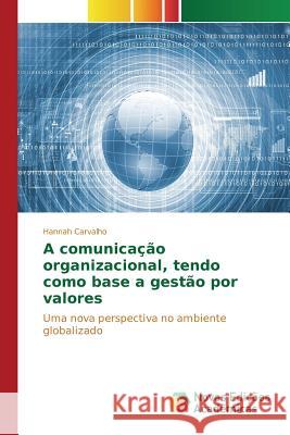 A comunicação organizacional, tendo como base a gestão por valores Carvalho Hannah 9786130157173 Novas Edicoes Academicas - książka