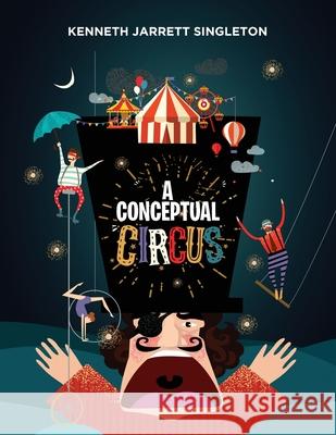 A Conceptual Circus Kenneth Jarrett Singleton 9798893569568 Arpress - książka