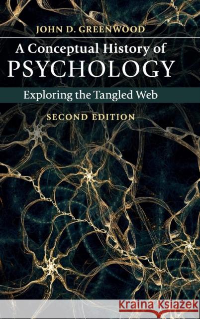 A Conceptual History of Psychology: Exploring the Tangled Web Greenwood, John D. 9781107057395 Cambridge University Press - książka