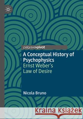 A Conceptual History of Psychophysics Bruno, Nicola 9783031665998 Springer Nature Switzerland - książka
