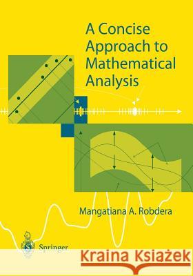 A Concise Approach to Mathematical Analysis Mangatiana Robdera 9781852335526 Springer - książka