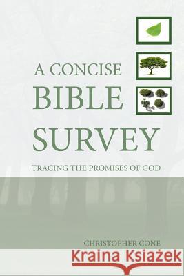 A Concise Bible Survey: Tracing the Promises of God Christopher Cone 9780976593034 Exegetica Publishing & Biblical Resources - książka