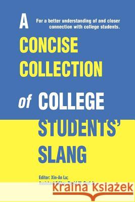 A Concise Collection of College Students' Slang Xin-An Lu David W. Gra 9780595324484 iUniverse - książka