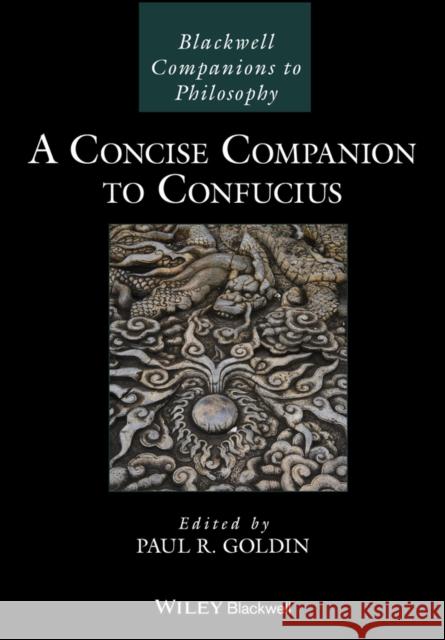 A Concise Companion to Confucius Paul Goldin 9781118783870 Wiley-Blackwell - książka