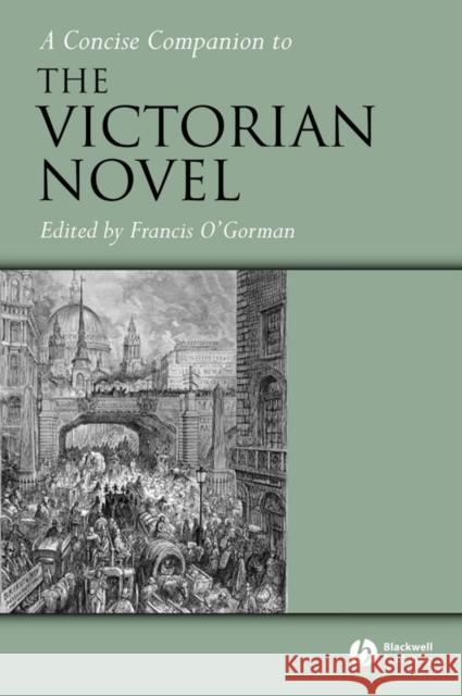 A Concise Companion to the Victorian Novel Francis O'Gorman Francis O'Gorman James Eli Adams 9781405103190 Blackwell Publishers - książka