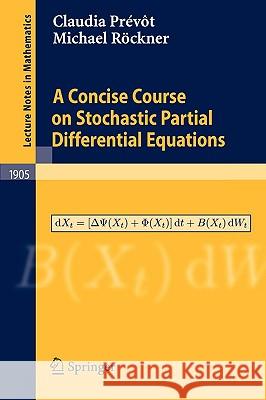 A Concise Course on Stochastic Partial Differential Equations Claudia Prevot Michael Rockner 9783540707806 Springer - książka
