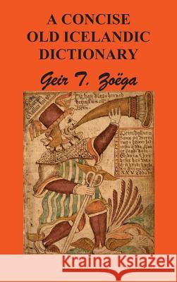 A Concise Dictionary of Old Icelandic Geir T. Zoga 9781781396612 Benediction Classics - książka