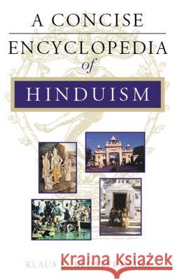 A Concise Encyclopedia of Hinduism Klaus K. Klostermaier 9781851681754 Oneworld Publications - książka