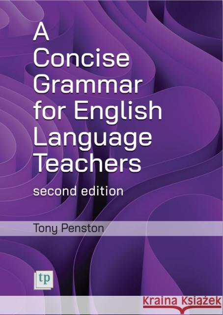 A Concise Grammar for English Language Teachers, second edition Tony Penston 9780953132386 TP Publications - książka