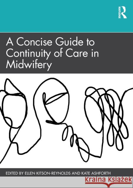 A Concise Guide to Continuity of Care in Midwifery Ellen Kitson-Reynolds Kate Ashforth 9780367508470 Routledge - książka