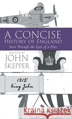 A Concise History of England: Seen Through the Eyes of a Poet John William Skepper 9780722360422 Arthur H. Stockwell - książka