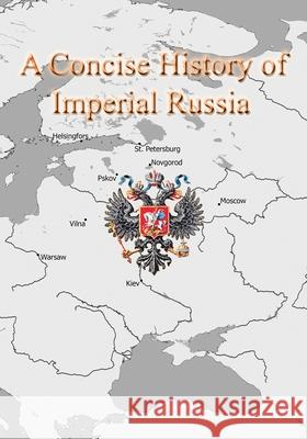 A Concise History of Imperial Russia: Map Series Krishchyunas, Alexander 9798501452695 Independently published - książka