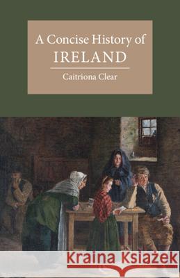 A Concise History of Ireland Caitriona Clear 9781009494007 Cambridge University Press - książka