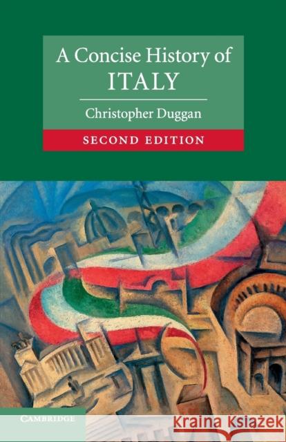 A Concise History of Italy Christopher Duggan 9780521747431 CAMBRIDGE UNIVERSITY PRESS - książka