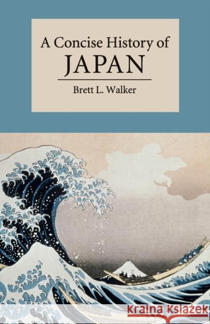 A Concise History of Japan Walker, Brett L. 9780521178723 Cambridge University Press - książka