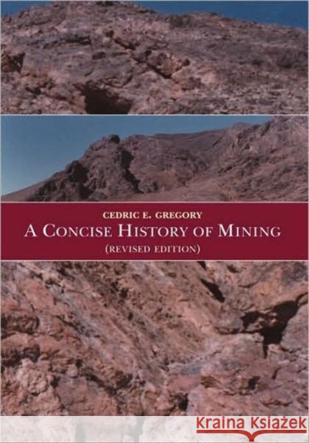 A Concise History of Mining C.E. Gregory C.E. Gregory  9789058093479 Taylor & Francis - książka