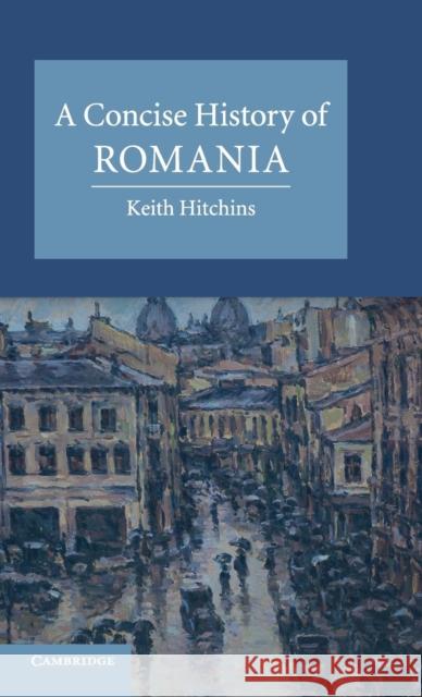 A Concise History of Romania Keith Hitchins   9780521872386 Cambridge University Press - książka