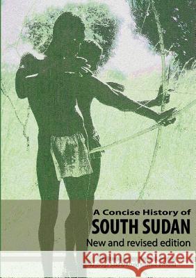 A Concise History of South Sudan: New and Revised Edition Professor Anders Breidlid (Oslo Universi   9789970253371 Fountain Publishers - książka