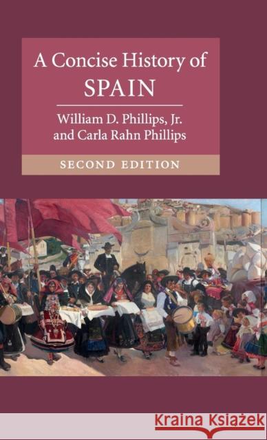 A Concise History of Spain William Phillips Carla Rah 9781107109711 Cambridge University Press - książka