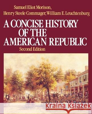 A Concise History of the American Republic: Single Volume Morison, Samuel Eliot 9780195031805 Oxford University Press - książka