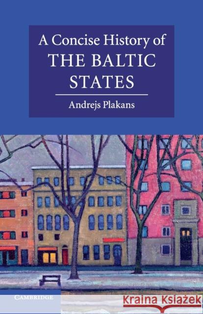 A Concise History of the Baltic States Andrejs Plakans 9780521541558  - książka