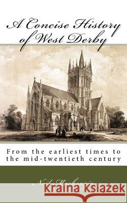 A Concise History of West Derby Neil MacKenzie Herbert MacKenzie 9781508461722 Createspace - książka