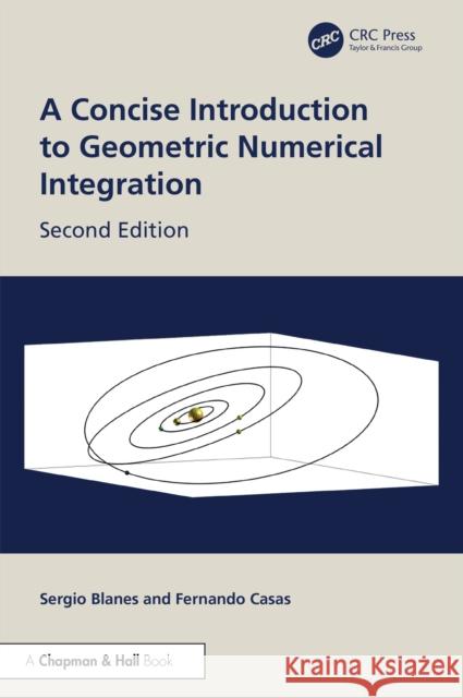 A Concise Introduction to Geometric Numerical Integration Fernando (Universitat Jaume I, Castellon, Spain) Casas 9781032862460 CRC Press - książka