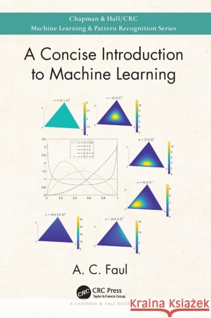 A Concise Introduction to Machine Learning Anita Faul 9780815384106 CRC Press - książka