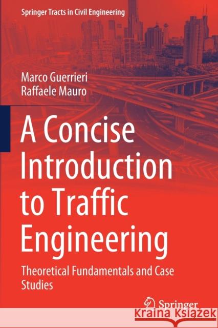 A Concise Introduction to Traffic Engineering: Theoretical Fundamentals and Case Studies Guerrieri, Marco 9783030607258 Springer International Publishing - książka
