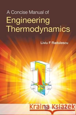 A Concise Manual of Engineering Thermodynamics Radulescu, Liviu F. 9789811221309 World Scientific Publishing Co Pte Ltd - książka