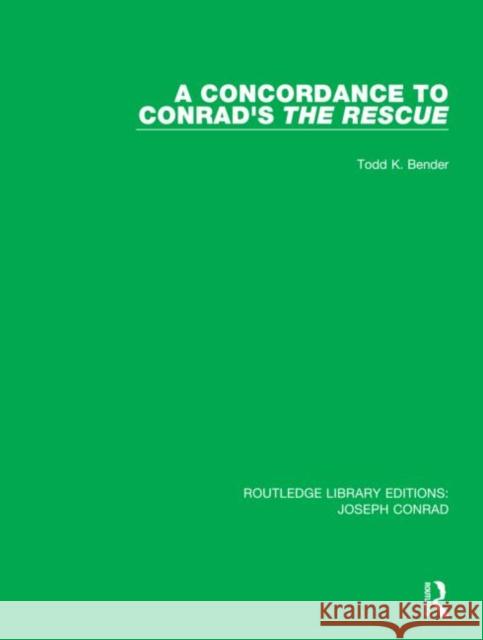 A Concordance to Conrad's the Rescue Todd K. Bender 9780367895518 Routledge - książka