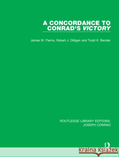 A Concordance to Conrad's Victory James W. Parins Robert J. Dilligan Todd K. Bender 9780367861407 Routledge - książka