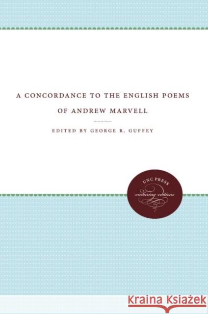 A Concordance to the English Poems of Andrew Marvell George R. Guffey 9780807835937 University of North Carolina Press - książka