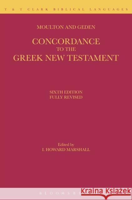 A Concordance to the Greek New Testament Moulton, William Fiddian 9780567010216 T & T Clark International - książka