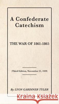 A Confederate Catechism Lyon Gardiner Tyler 9781942806035 Scuppernong Press - książka