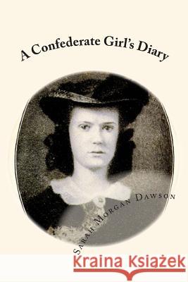 A Confederate Girl's Diary Sarah Morgan Dawson Joe Henry Mitchell 9781450585941 Createspace - książka